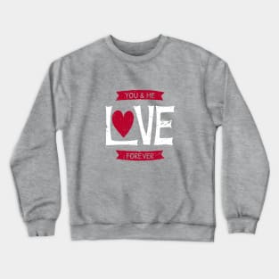 You and Me Love Forever Crewneck Sweatshirt